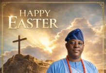 Olatunji Felicitates Christians On Easter, Urges Love, Prayers for National Development